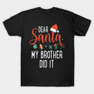 Dear Santa My Brother Did It Family Christmas T-Shirt